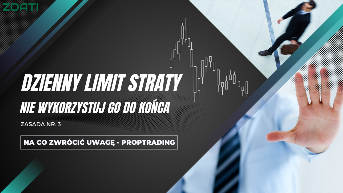 Proptrading - 3. Nie wykorzystuj dziennego limitu straty do końca