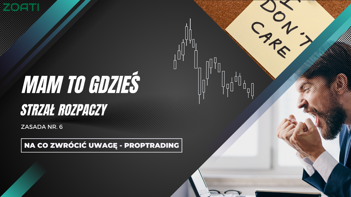 Proptrading - 6. Mam to gdzieś - strzał rozpaczy (berserker)