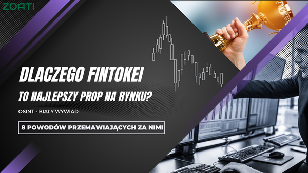 Dlaczego Fintokei to najlepszy prop na rynku? Biały wywiad.